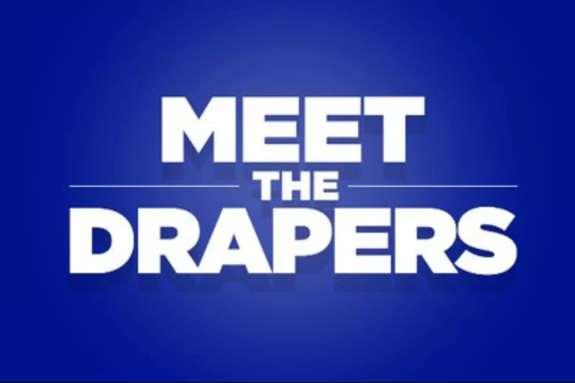 Meet the drapers